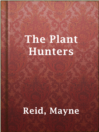 Cover image for The Plant Hunters